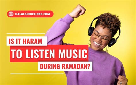 is listening to music haram in ramadan Is it permissible to enjoy music during Ramadan when the call of prayer can be heard?